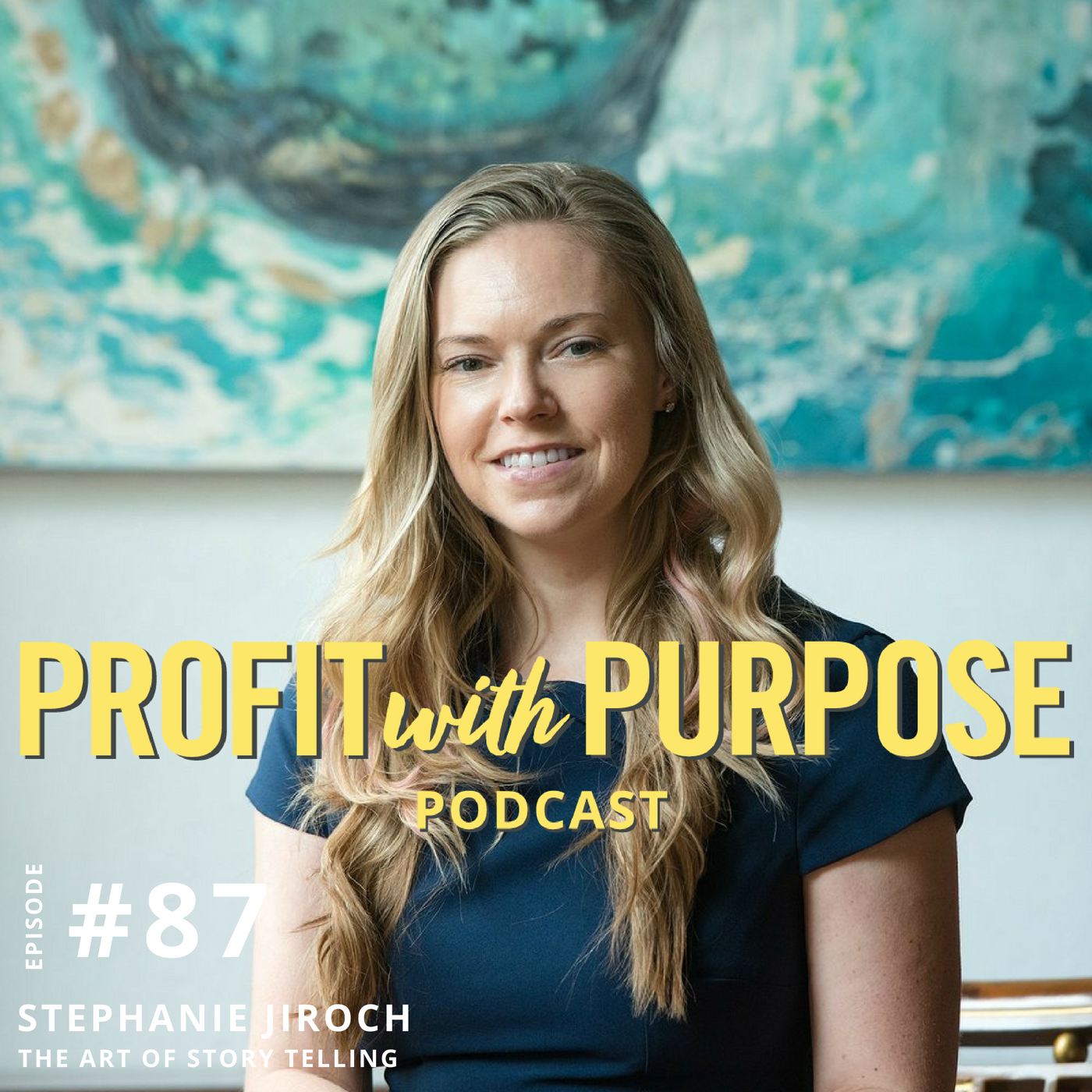 #87: Stephanie Jiroch: The Art of Story Telling - Life Coach NYC